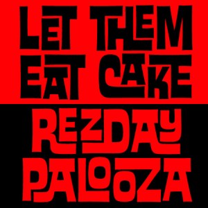 graphic of the words "Let Them Eat Cake - Rezdaypalooza" set in the House Industries "Ed Interlock" typeface, with the first words "Let Them Eat Cake" in black type on a red background, and the final words, "Rezdaypalooza" set in red type on a black background